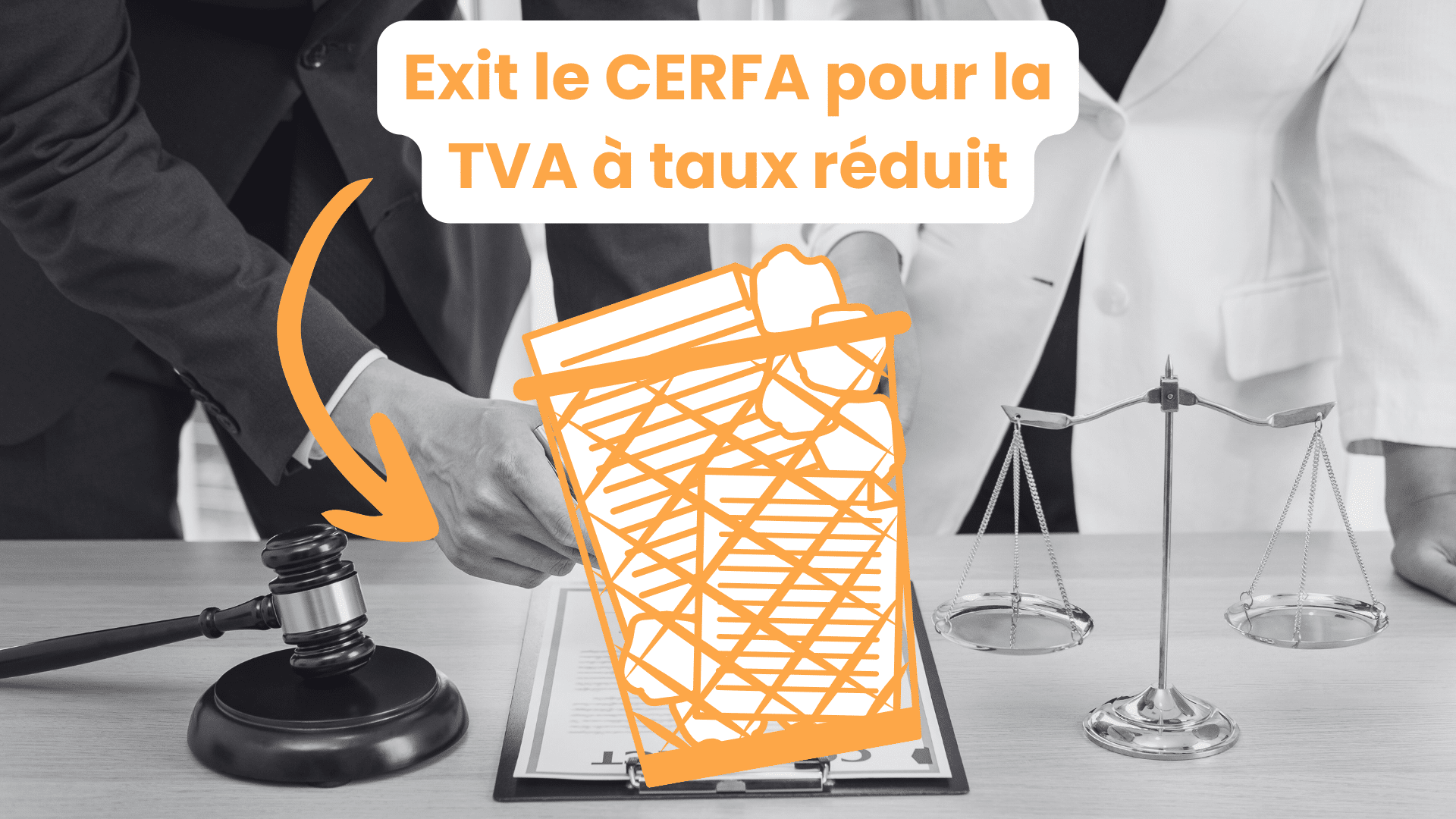 Suppression du CERFA pour la TVA à taux réduit